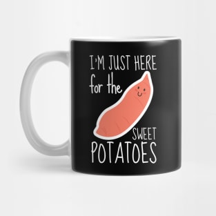 I'm Just Here For The Sweet Potatoes Mug